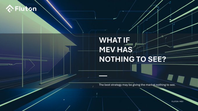 A digital promotional graphic from 'Fluton' featuring the text 'WHAT IF MEV HAS NOTHING TO SEE?' and 'The best strategy may be giving the market nothing to see.'