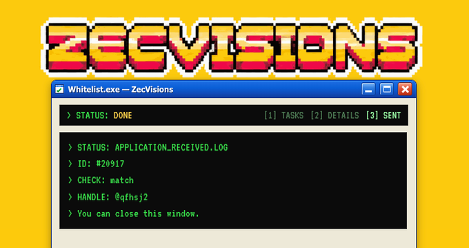 Pixel art graphic reading 'ZECVISIONS' above a window displaying terminal-style text: 'STATUS: DONE', 'STATUS: APPLICATION_RECEIVED.LOG', 'ID: #20917', 'CHECK: match', 'HANDLE: @qfnhj2', and 'You can close this window.'