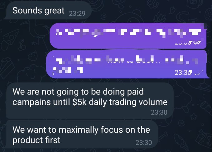 A chat conversation with messages reading 'Sounds great', 'We are not going to be doing paid campains until $5k daily trading volume', and 'We want to maximally focus on the product first'.