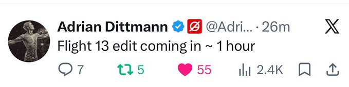 A tweet from Adrian Dittmann (@Adrian...) posted 26 minutes ago stating "Flight 13 edit coming in ~ 1 hour" with 55 likes and 2.4K views.