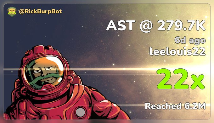 A graphic from @RickBurpBot showing an astronaut character with text reading 'AST @ 279.7K', '6d ago', 'leelouis22', '22x', and 'Reached 6.2M'.