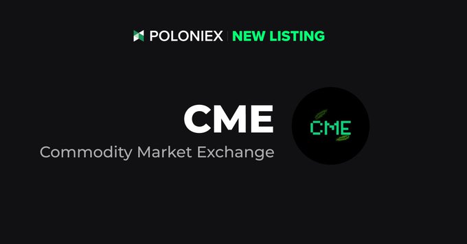 A promotional graphic for Poloniex announcing a "NEW LISTING" for "CME Commodity Market Exchange", featuring the CME logo on a black background.