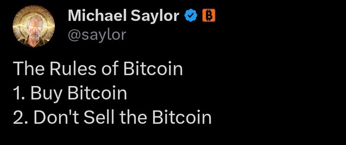 A tweet from Michael Saylor (@saylor) reading 'The Rules of Bitcoin: 1. Buy Bitcoin 2. Don't Sell the Bitcoin'.