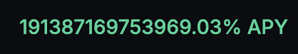 Green text on a black background displays the absurd rate '191387169753969.03% APY'.