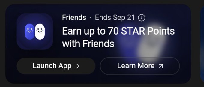 A digital advertisement banner reads 'Friends · Ends Sep 21' and 'Earn up to 70 STAR Points with Friends' with buttons for 'Launch App' and 'Learn More'.