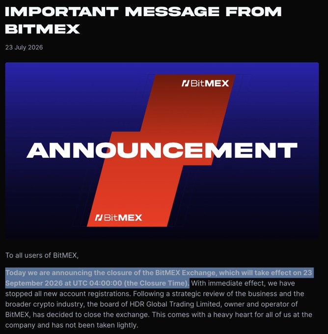 An announcement from BitMEX dated 23 July 2026 stating the closure of the BitMEX Exchange effective 23 September 2026 at UTC 04:00:00, with new account registrations stopped immediately.