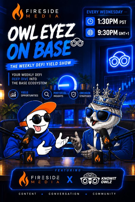 Promotional poster for 'Owl Eyez on Base' by Fireside Media, a weekly DeFi yield show airing every Wednesday at 1:30PM PST / 9:30PM GMT+1, featuring yield opportunities, protocol insights, and onchain strategies, in collaboration with Knowit Owlz.