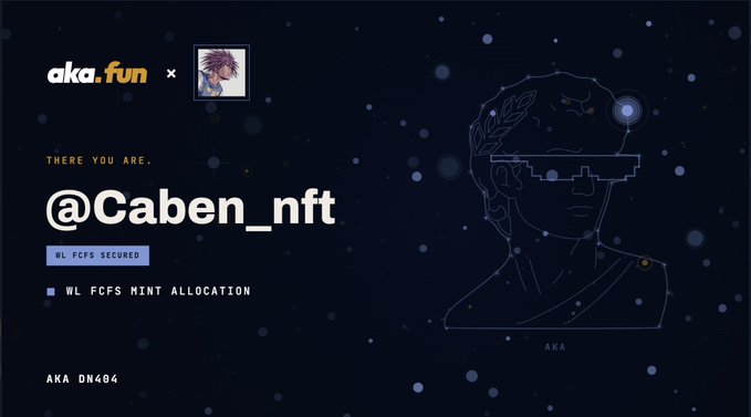 A dark promotional graphic announces that @Caben_nft has secured a WL FCFS (Whitelist First-Come, First-Served) mint allocation for aka.fun, labeled "AKA DN404." The post questions how to upgrade the FCFS spot to a guaranteed (GTD) allocation.