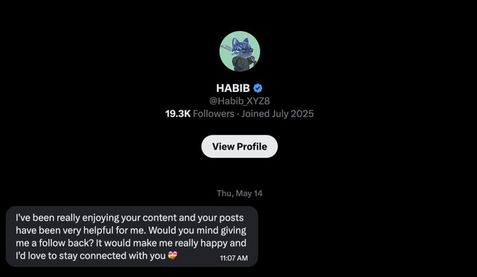 A screenshot of a X (Twitter) profile for "HABIB" (@Habib_XYZ8) with 19.3K followers shows a direct message sent at 11:07 AM asking for a follow back because their content is "really helpful." The image humorously supports the post's callout by showing the DM's hollow flattery, since the account doesn't even follow back—exposing the message as a generic, copy-pasted follow request.