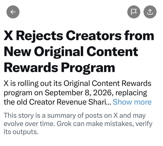 A screenshot of a Grok-generated news summary on X titled "X Rejects Creators from New Original Content Rewards Program," which relates to the accompanying post by discussing concerns about the September 8, 2026 rollout of X's new Original Content Rewards program replacing the old Creator Revenue Sharing program, and the increased difficulty creators—especially Bitcoiners—may face in monetizing their content.