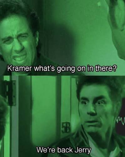 A scene from Seinfeld with subtitles reading 'Kramer what's going on in there?' and 'We're back Jerry', showing two characters with shocked expressions in a green-lit setting.