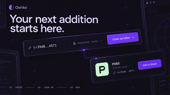 A promotional graphic for Osinko featuring the tagline 'Your next addition starts here' with a three-step process: 01 Paste, 02 Look Up, 03 Add, showing a token lookup interface for a Robinhood Chain asset (PONS) with contract address 0x39dB...4571.
