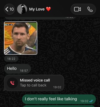 A WhatsApp chat screenshot showing a profile named 'My Love' with a Messi photo, displaying a missed voice call and a message reading 'I don't really feel like talking'.