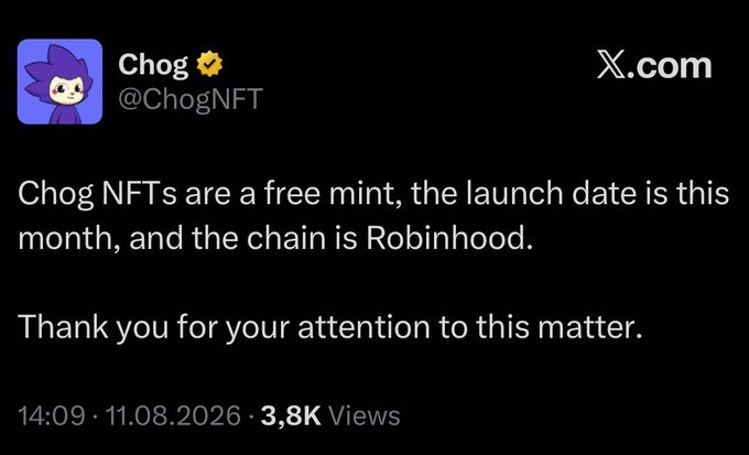 A tweet from Chog (@ChogNFT) on X.com reading: 'Chog NFTs are a free mint, the launch date is this month, and the chain is Robinhood. Thank you for your attention to this matter.' dated 14:09 · 11.08.2026 with 3.8K views.