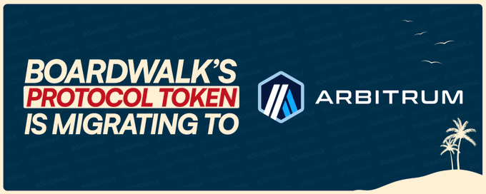 A dark blue promotional banner announcing 'BOARDWALK'S PROTOCOL TOKEN IS MIGRATING TO ARBITRUM', featuring the Arbitrum logo and a tropical palm tree illustration.