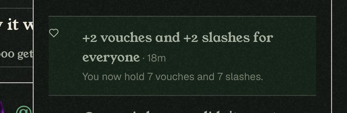 A dark-themed social media notification reading '+2 vouches and +2 slashes for everyone · 18m' with text stating 'You now hold 7 vouches and 7 slashes.'