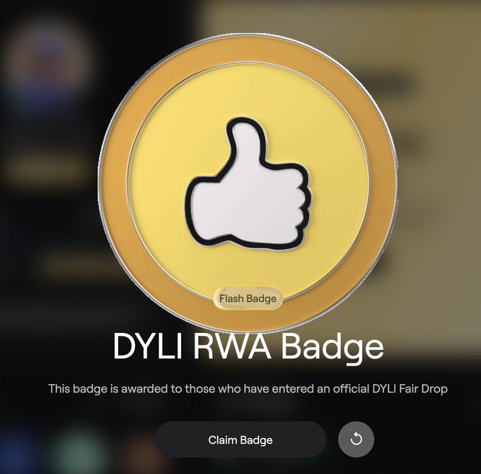 Digital flash badge featuring a thumbs-up icon titled 'DYLI RWA Badge,' awarded to those who entered an official DYLI Fair Drop, with a Claim Badge button.