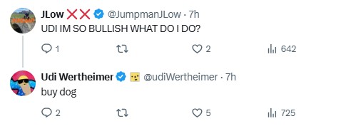 A screenshot of two tweets: JLow (@JumpmanJLow) asking 'UDI IM SO BULLISH WHAT DO I DO?' and Udi Wertheimer (@udiWertheimer) replying simply 'buy dog'.