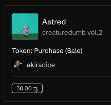 A digital marketplace listing titled 'Astred' with subtitle 'creaturedumb vol.2', showing a token purchase for 50.00 by user 'akiradice'.