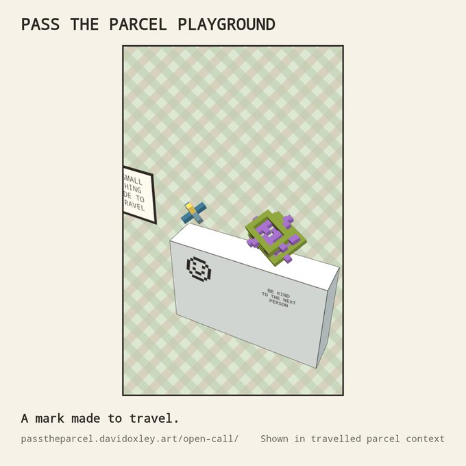 A digital art piece titled 'PASS THE PARCEL PLAYGROUND' featuring a white block with 'BE KIND TO THE NEXT PERSON' written on it, alongside a small green platform with purple figures and a sign mentioning 'SMALL THING FOR TO PAVEL' (likely 'TIM PAVEL'), captioned 'A mark made to travel.'