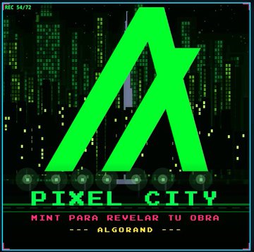 A digital artwork titled 'PIXEL CITY - MINT PARA REVELAR TU OBRA' on the Algorand blockchain, displaying a large green stylized 'A' logo against a pixelated city background.