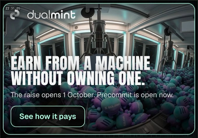 An advertisement for "dualmint" with the headline "EARN FROM A MACHINE WITHOUT OWNING ONE," showing industrial machinery above a pile of "SOLANA" branded tokens, with text "The raise opens 1 October. Precommit is open now." and a "See how it pays" button.