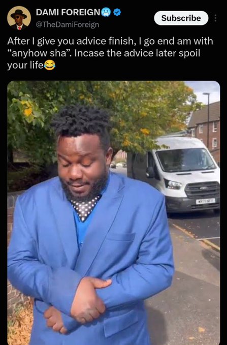 A tweet from user DAMI FOREIGN (@TheDamiForeign) featuring a photo of a man in a blue suit, with the caption advising that after giving advice, he disclaims with 'anyhow sha' in case it spoils your life.