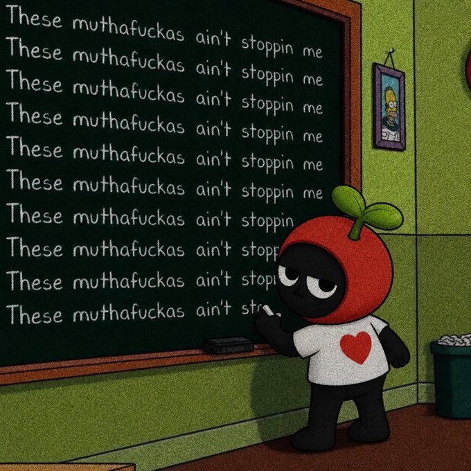 An illustrated character in a red tomato-like hood and a white shirt with a red heart writes on a chalkboard, repeatedly writing the phrase 'These muthafuckas ain't stoppin me' multiple times.