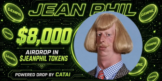 The image is a promotional graphic for a "$8,000 AIRDROP IN $JEANPHIL TOKENS" giveaway, featuring a man with a blonde bowl cut hairstyle centered in a circular frame, with $JEANPHIL coin graphics and circuit-board-style green accents surrounding him. The bottom notes "POWERED DROP BY CATAI," tying visually to the post's announcement of a $JEANPHIL token giveaway.