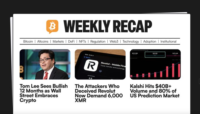 A "Weekly Recap" page for Bitcoin/crypto news features article headlines including "Tom Lee Sees Bullish 12 Months as Wall Street Embraces Crypto," "The Attackers Who Deceived Revolut Now Demand 6,000 XMR," and "Kalshi Hits $40B+ Volume and 80% of US Prediction Market."