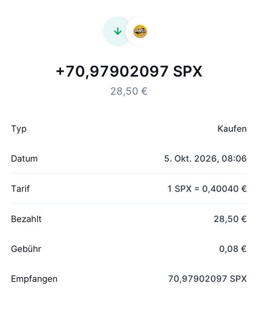 A transaction confirmation screen in German showing a purchase of +70.97902097 SPX for 28.50 €, dated 5. Okt. 2026, 08:06, with a fee of 0.08 € and rate of 1 SPX = 0.40040 €.