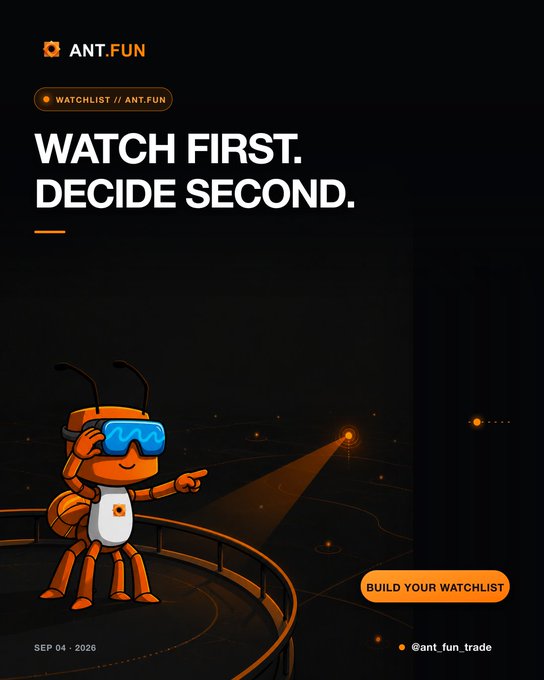 An ANT.FUN promotional graphic featuring an orange mascot wearing VR goggles and pointing at a glowing data point on a dark dashboard, with the bold tagline "WATCH FIRST. DECIDE SECOND." and a "BUILD YOUR WATCHLIST" button dated SEP 04 · 2026. The image visually reinforces the message that a watchlist is an observational tool for tracking price, volume, and liquidity before committing to a trade.