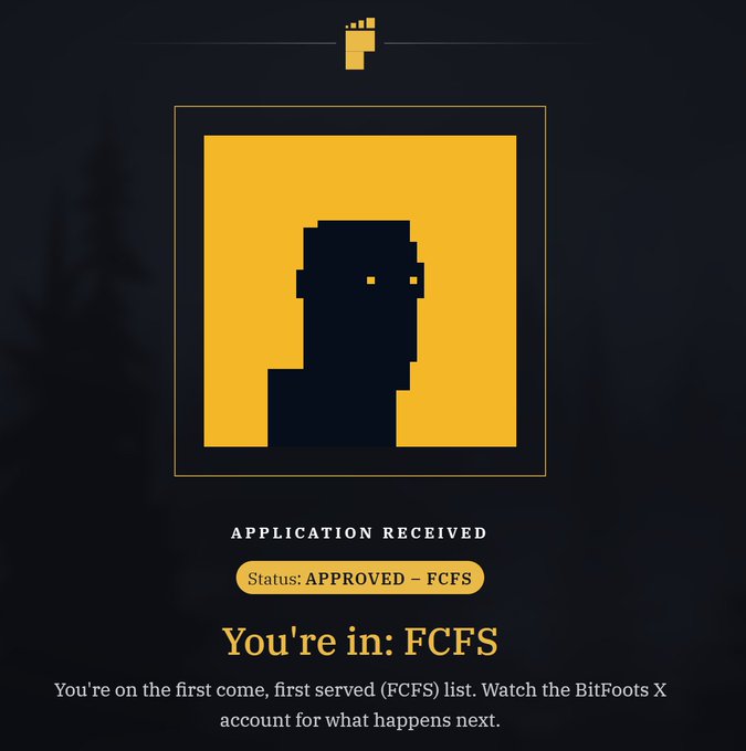 A notification reading 'APPLICATION RECEIVED' with 'Status: APPROVED – FCFS' and 'You're in: FCFS', explaining the user is on the first come, first served list for BitFoots X.