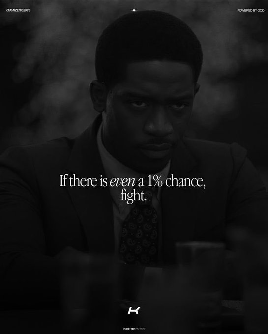 A black and white image of a man in a suit with a serious expression, overlaid with the text 'If there is even a 1% chance, fight.' and watermarks 'KITAMAZENG2025' and 'POWERED BY GOD'.
