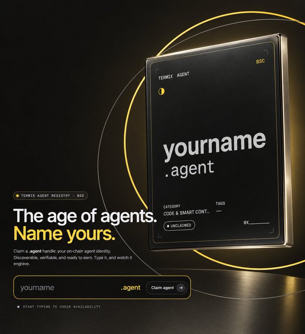 An advertisement for Termix Agent Registry on BSC blockchain reads 'The age of agents. Name yours.' showcasing a futuristic digital card displaying 'yourname.agent'.
