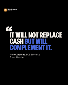 The image displays a quote graphic from Bitcoin.com News featuring ECB Executive Board Member Piero Cipollone's statement that the digital euro "WILL NOT REPLACE CASH BUT WILL COMPLEMENT IT," highlighting his comments on privacy and the planned 2029 rollout of the digital euro.