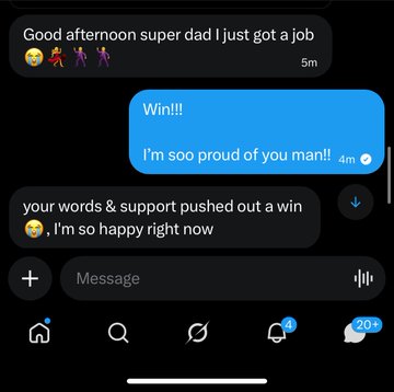 A screenshot of a text conversation showing the user sharing exciting news: "Good afternoon super dad I just got a job 🎉🙌🏽🙌🏽🙌🏽," with the sender enthusiastically responding "Win!!! I'm soo proud of you man!!" and the original message acknowledging, "your words & support pushed out a win 😩, I'm so happy right now." The exchange perfectly captures the promised moment of celebrating a hard-earned first win.