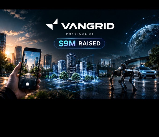 A promotional banner for 'VANGRID Physical AI' announces '$9M Raised' against a futuristic backdrop featuring a smartphone camera view, a robotic dog, and a city skyline.