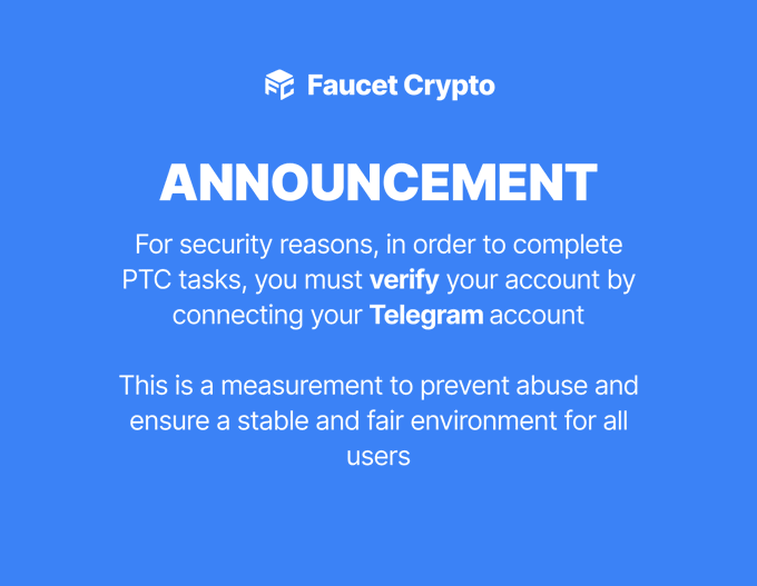 An announcement from Faucet Crypto on a blue background stating that users must verify their account by connecting Telegram to complete PTC tasks, citing security and anti-abuse measures.