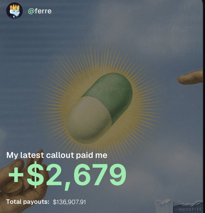 The image shows a graphic with a glowing green and white pill at the center, attributed to "@ferre," advertising that "My latest callout paid me +$2,679" with "Total payouts: $136,907.91" — directly illustrating the post's claim about earning $2,679 from a Pumpfun callout.