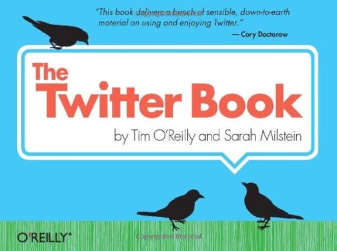 The cover of 'The Twitter Book' by Tim O'Reilly and Sarah Milstein, published by O'Reilly, featuring a blue background with bird silhouettes and a quote from Cory Doctorow.