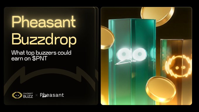 The image is a promotional graphic for "Pheasant Buzzdrop" featuring a dark background with green and gold accents, showing speech bubble and coin icons alongside the ChainGPT Buzz and Pheasant Network logos. The text highlights that top buzzers could earn "$PNT" rewards, tying in with the post about earning $1.6K–$3.1K based on content quality, staking, engagement, and referrals through the ChaingPT platform.