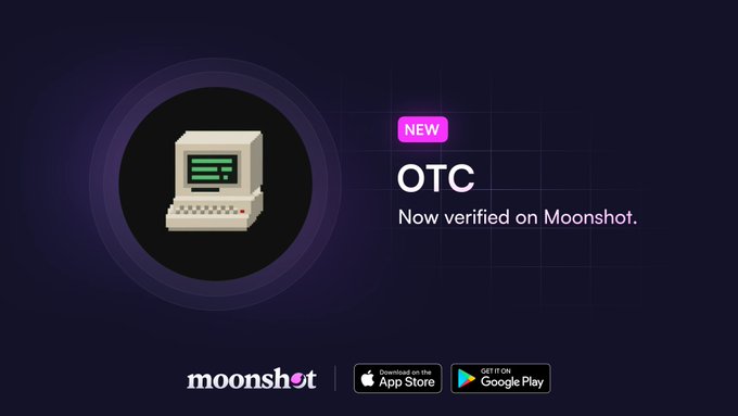A pixel-art retro computer icon is displayed next to the text "NEW OTC - Now verified on Moonshot," with the Moonshot logo and App Store/Google Play download buttons below, visually announcing the cryptocurrency token OTC's verification on the Moonshot platform.