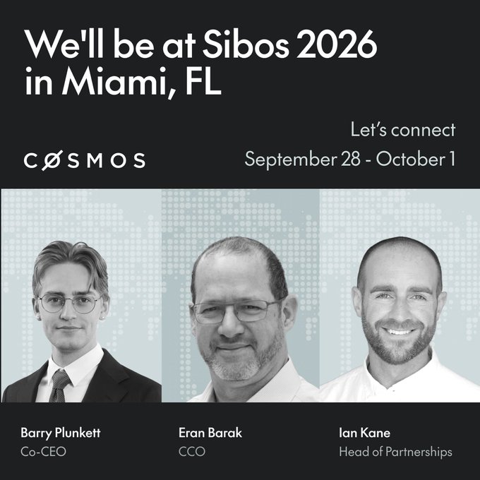 Cosmos announces its presence at Sibos 2026 in Miami, FL (September 28 - October 1), featuring Co-CEO Barry Plunkett, CCO Eran Barak, and Head of Partnerships Ian Kane in a sleek promotional graphic that visually represents the leadership team meeting attendees at booth DISM10 to discuss tokenized deposits and 24/7 payment settlement.