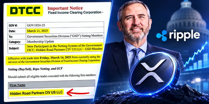 The image displays an important notice from DTCC's Fixed Income Clearing Corporation dated March 11, 2025 (GOV#1924-25), announcing "Hidden Road Partners CIV US LLC" as a new GSD member, alongside a graphic featuring Ripple's Brad Garlinghouse and the XRP logo. The notice highlights Hidden Road Partners joining DTCC's netting system, aligning with the post's theme of long-term preparation positioning XRP for significant growth within evolving financial infrastructure.
