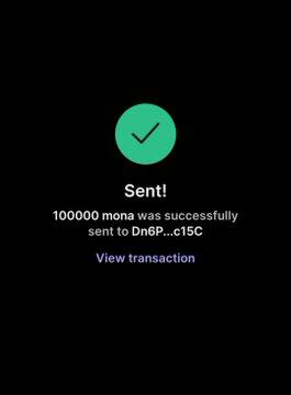 This image shows a successful transaction of 100,000 $MONA sent to wallet address Dn6P...c15C. It visually represents a successful distribution, likely as part of the promotion mentioned in the accompanying post.