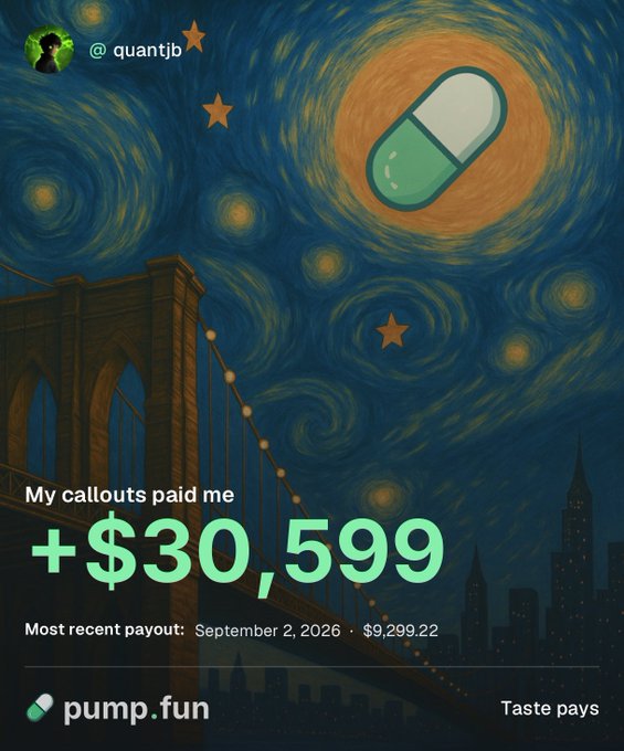 A Van Gogh "Starry Night"-style illustration featuring a bridge, city skyline, a teal pill, and stars, overlaid with a pump.fun payout receipt showing "+$30,599" total callout earnings and a most recent payout of $9,299.22 dated September 2, 2026, under the username @quantjb—visually celebrating the trader's successful memecoin callouts including Solcat mentioned in the post.