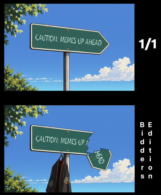 A two-panel meme featuring a green road sign reading 'CAUTION: MEMES UP AHEAD' with anime-style credits text '1/1', 'BE editors', and 'i did this for editors'.