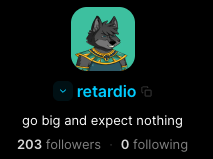 A social media profile for the user 'retardio' with a husky dog avatar, the bio 'go big and expect nothing', and 203 followers.