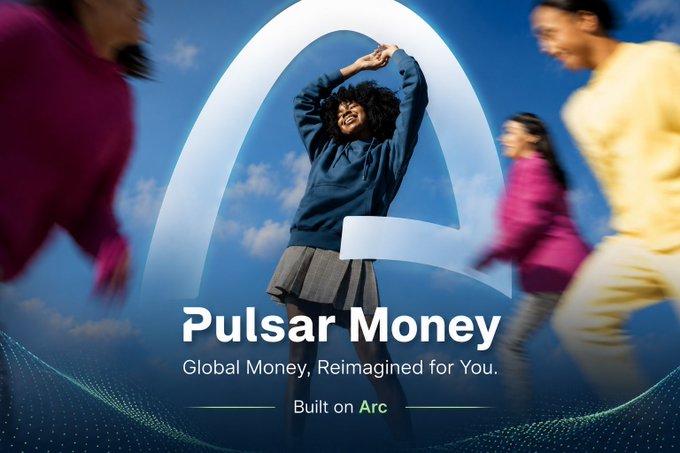 A promotional graphic for 'Pulsar Money' featuring a woman with arms raised, other blurred figures, and the tagline 'Global Money, Reimagined for You. Built on Arc'.